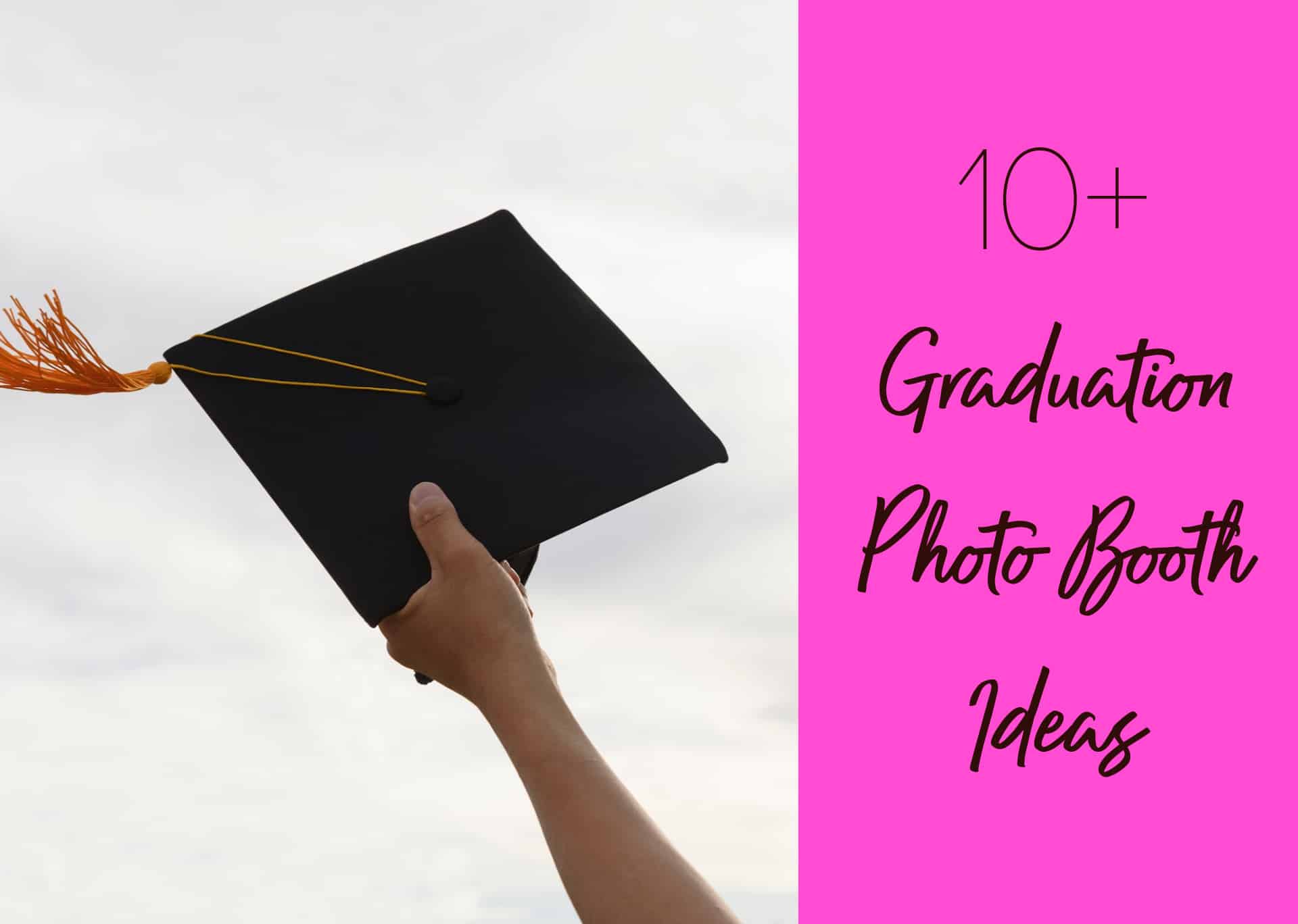 10+ Graduation Photo Booth Ideas